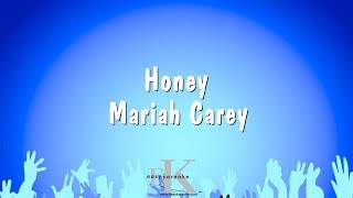 Honey  Mariah Carey Karaoke Version [upl. by Bunny]