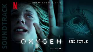 Oxygen  End Title  Soundtrack by Robin Coudert [upl. by Sedecram]