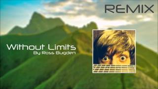 Remix  quotWithout Limitsquot  By Ross Bugden [upl. by Wier903]