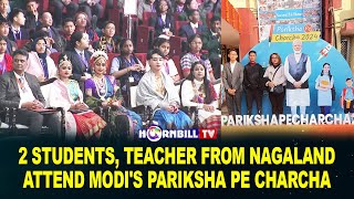 2 STUDENTS TEACHER FROM NAGALAND ATTEND MODIS PARIKSHA PE CHARCHA [upl. by Aicilev]