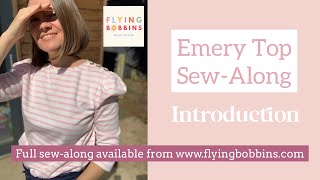 The Flying Bobbins Emery Top SewAlong  INTRODUCTION [upl. by Bedwell]