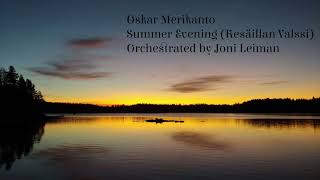 MerikantoLeiman  Summer Evening Kesäillan valssi  Orchestral Arrangement [upl. by Stover]