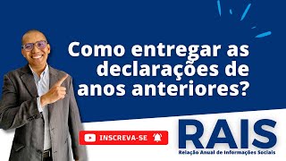 RAIS Como entregar as declarações de anos anteriores [upl. by Halilad]