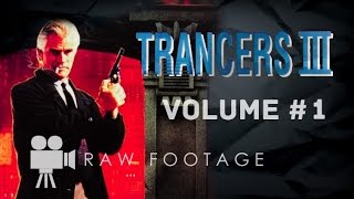 Trancers III Raw Footage Volume 1 [upl. by Gausman]