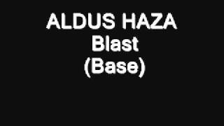 ALDUS HAZA Blast Base [upl. by Ijneb]