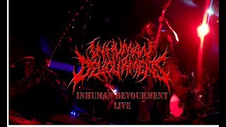 INHUMAN DEVOURMENT LIVE [upl. by Nitsirk866]