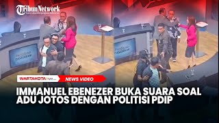 Immanuel Ebenezer Buka Suara Soal Adu Jotos dengan Politisi PDIP depan TV [upl. by Attenej617]