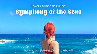 8 Night Cruise to the Caribbean on the Symphony of the Seas  Aruba Curaçao Labadee [upl. by Nollat]