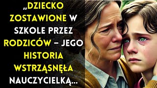 „Nauczycielka Pomaga Dziecku Zostawionemu Samemu Po Lekcjach i Odkrywa Prawdę Która Ją Wstrząsa… [upl. by Meilen84]