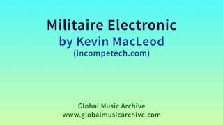 Militaire Electronic by Kevin MacLeod 1 HOUR [upl. by Yenruogis]