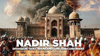 Invasion of Nadir Shah that Weakened the Subcontinent [upl. by Rehtul816]