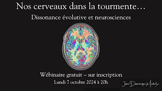 Nos cerveaux dans la tourmente  wébinaire le lundi 710 à 20h  sur inscription voir plus bas [upl. by Nnylimaj]