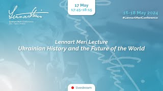 Lennart Meri Lecture Ukrainian History and the Future of the World · Lennart Meri Conference 2024 [upl. by Atterys]