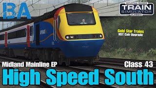 High Speed South GST HST Cab Upgrade  Class 43 HST  Midland Mainline South EP  Train Simulator [upl. by Strage]