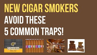 New Cigar Smokers Avoid These 5 Common Traps [upl. by Cheatham]