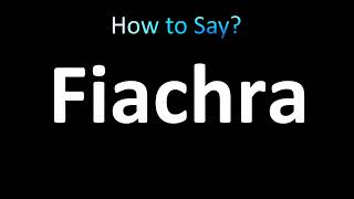 How to Pronounce Fiachra [upl. by Hanzelin]