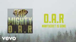 OAR  Nantucket Is Gone Audio [upl. by Margareta]