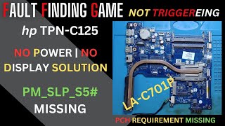 HP TPNC125 NO POWER SOLUTION  NOT TURNING ON  PMSLPS5 MISSING  PCH REQUIREMENT CHECK LAC701P [upl. by Kelila389]