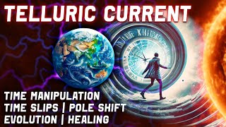 Telluric Current  Manipulation of Timeline  Time Slips  Time Dilation  Pole Shift  Evolution [upl. by Elnar]