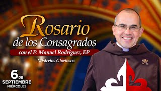 Rosario de los CONSAGRADOS 🙏🏻Con el P Manuel Rodríguez [upl. by Anivid308]