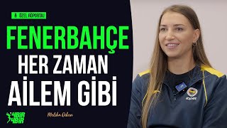 Paris 2024 hedefi Lavarini’yle yeni rolü Fenerbahçe taraftarı Ablalık I Meliha Diken Anlatıyor [upl. by Pritchard]