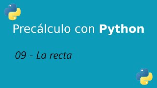 Precálculo con Python 09 La recta con Sympy [upl. by Ycnalc100]