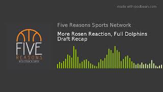 More Rosen Reaction Full Dolphins Draft Recap [upl. by Pearson]