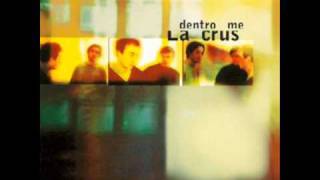 La Crus  Dentro Mewmv [upl. by Anitnahs]