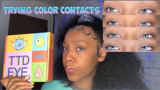 TRYING COLORED CONTACTS FOR THE FIRST TIME  FT TTDEYE [upl. by Gisser]