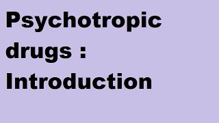 Psychotropic drugs  introduction [upl. by Irtemed]