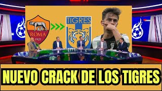 DYBALA en el radar del TIGRES ¡la estrella argentina podría llegar a México NOTÍCIAS DO TIGRES [upl. by Corey]