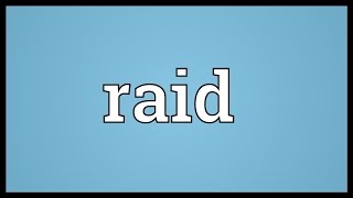 Raid Meaning [upl. by Ecnerwaled]