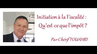 Initiation à la fiscalité  Questce Que LImpôt  Vidéo 217 [upl. by Eralcyram374]