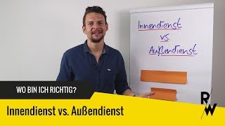 Wo bin ich richtig Innendienst vs Außendienst [upl. by Nenad]