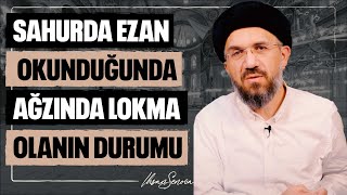 Sahurda Ezan Okunduğunda Ağzında Lokma Olanın Durumu İhsan Şenocak [upl. by Bettine]