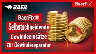 BaerFix®  Selbstschneidende Gewindeeinsätze zur Gewindereparatur [upl. by Valerio501]