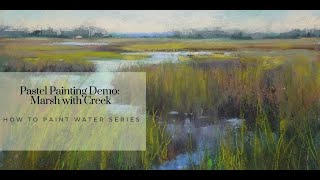 Three Tips for Painting Water with Pastel Marsh Demo [upl. by Matthus]