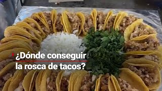 ¿Se te antoja  Conoce la Rosca de Reyes ¡Pero de TACOS 🌮🤤 [upl. by Yadseut]