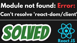 Module not found Error Cant resolve reactdomclient SOLVED in React JS [upl. by Knah]