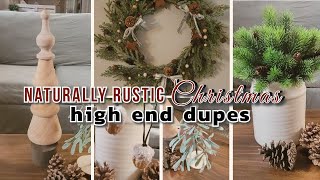 NATURALLY RUSTIC CHRISTMAS HIGH END DUPESEasy Low Budget DIY Decor with Luxurious Looks [upl. by Nabila]