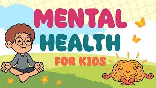 Mental Health For Kids – Positive Habits For Good Mental Health [upl. by Allimaj]