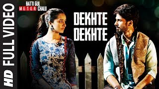 Dekhte Dekhte Full Song  Batti Gul Meter Chalu  Atif Aslam  Shahid K Shraddha K  Nusrat Saab [upl. by Kameko337]