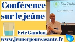 comment et pourquoi jeûner Conférence Eric Gandon [upl. by Stempien]