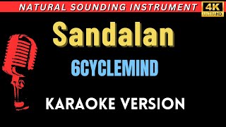 Sandalan  6CYCLEMIND HD Karaoke Version [upl. by Noelani]