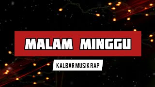 Malam Minggu  Kalbar Musik Rap  K M R Channel  Official Video lirik amp Audio Spectrum [upl. by Nomael444]