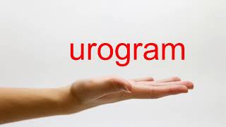 How to Pronounce urogram  American English [upl. by Gorga309]