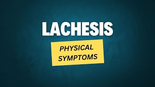 Lachesis  Physical symptoms [upl. by Kurman]