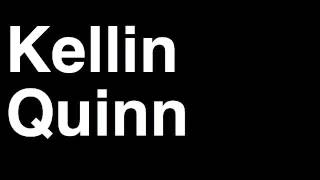 How to Pronounce Kellin Quinn [upl. by Tuorah]