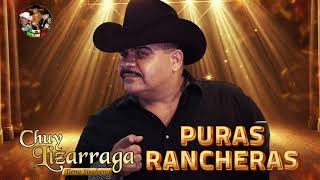 Chuy Lizarraga Mix De Puras Rancheras [upl. by Egin]