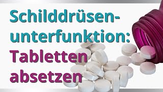 Schilddrüsenunterfunktion Tabletten absetzen [upl. by Nolak]